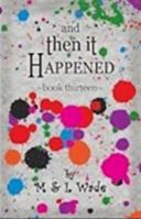 And Then It Happened Book 13 0988115239 Book Cover