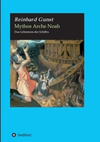 Mythos Arche Noah: Das Geheimnis des Schiffes 3347069633 Book Cover