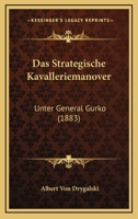 Das Strategische Kavalleriemanover: Unter General Gurko (1883) 1160376557 Book Cover