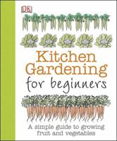 Kitchen Gardening for Beginners 1465409610 Book Cover
