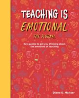Teaching is Emotional: Key Quotes to Get You Thinking About The Emotions of Teaching B0F27V56JQ Book Cover