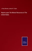 Reports Upon the Mineral Resources of the United States. 1018458840 Book Cover