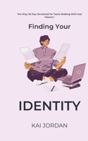 Finding Your Identity (The Way: 30-Day Devotional for Teens Walking With God) B0FJ1YSGX6 Book Cover