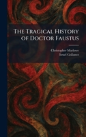 The Tragical History of Doctor Faustus 1026043670 Book Cover