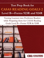 Test Prep Book for CASAS READING GOALS 2 Level B-Forms 923R and 924R B0GR2939B5 Book Cover