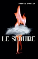Le séduire (French Edition) B0FD1NT4S9 Book Cover