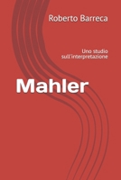 Mahler: Uno studio sull'interpretazione (Roberto Barreca) (Italian Edition) B0GSVT42M7 Book Cover