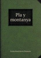 Pla Y Montanya, Aplech D'estudis, Viatges, Llegendas, Recorts Y Excursions 124614851X Book Cover