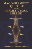 Mago-Hermetic Equipoise and the Hermetic Soul Mirror B08XZ8FYND Book Cover