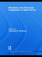 Monetary and Financial Integration in West Africa 0415743494 Book Cover