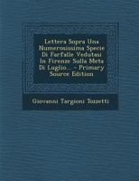 Lettera Sopra Una Numerosissima Specie Di Farfalle Vedutasi In Firenze Sulla Meta Di Luglio... - Primary Source Edition 1294107259 Book Cover