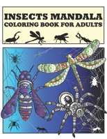 Insects mandala coloring book for adults: A Great Reliever of Stress and Anxiety Mandala with Bee, Beetles, Butterfly and More! B09SP824VW Book Cover