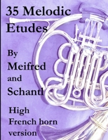 35 Melodic Etudes, High French Horn Version 1654338931 Book Cover