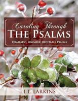 Caroling Through The Psalms: For Comfort and Joy 1717773540 Book Cover