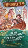Shipwreckers: The Curse of the Cursed Temple of Curses - or - We Nearly Died. A Lot. 136800847X Book Cover