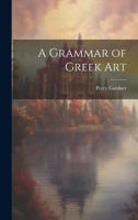 A Grammar of Greek Art 1021679666 Book Cover