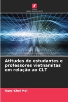 Atitudes de estudantes e professores vietnamitas em relação ao CLT (Portuguese Edition) 6208864674 Book Cover