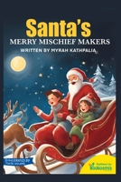 Santa's Merry Mischief Makers: - Christmas Book for Children B0DQP6SLWT Book Cover