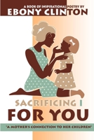 Sacrificing I for You 1312592273 Book Cover