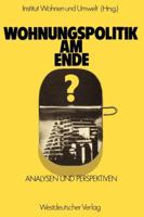 Wohnungspolitik Am Ende?: Analysen Und Perspektiven 3531115723 Book Cover
