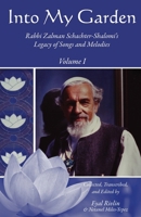 Into My Garden: Rabbi Zalman Schachter-Shalomi's Legacy of Songs and Melodies 1453870903 Book Cover
