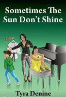 Sometimes the Sun Don't Shine 1736028200 Book Cover