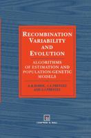 Recombination Variability and Evolution: Algorithms of estimation and population-genetic models 0412494108 Book Cover