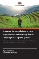 Moyens de subsistance des populations tribales grâce à l'élevage à Tripura (Inde) (French Edition) 6209546242 Book Cover