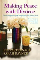 Making Peace with Divorce: A Warm, Supportive Guide to Separating and Starting Anew 0995794871 Book Cover