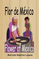 Flor de México: Flower of Mexico B09CRNDCJS Book Cover