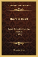 Heart To Heart: Frank Talks On Familiar Theme 0548863121 Book Cover