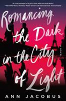 Romancing the Dark in the City of Light 1250064430 Book Cover