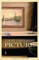 Most Unpleasant Picture, A: Rudley Mystery, A 1927426952 Book Cover