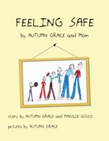 Feeling Safe By Autumn Grace and Mom 0615210295 Book Cover