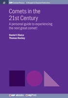 Comets in the 21st Century: A personal guide to experiencing the next great comet! 1643274481 Book Cover