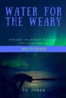 Water for the Weary: Explore the World of an Infj Intuitive Empath 1984345788 Book Cover