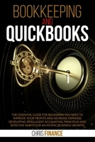 Bookkeeping and Quickbooks: The essential guide for beginners you need to improve your profits and decrease expenses developing intelligent accounting principles and effective habits for an atomic bus B088T5S6PD Book Cover
