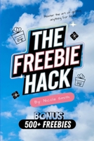 The Freebie Hack B0DPBN6887 Book Cover