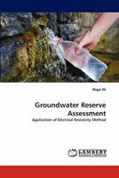 Groundwater Reserve Assessment: Application of Electrical Resistivity Method 384339461X Book Cover