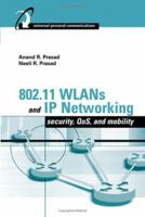 802.11 WLANs and IP Networking: Security, QoS, and Mobility 1580537898 Book Cover