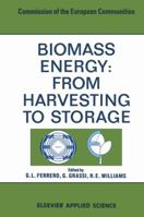 Biomass Energy: From Harvesting to Storage 940117881X Book Cover