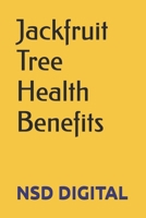 Jackfruit Tree Health Benefits: Health Benefits B0FK3MRH7H Book Cover