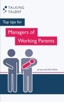 Top Tips for Managers of New Parents. by Jo Lyon, Chris Parke 1780883463 Book Cover