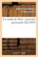 Le Comte de Paris: Souvenirs Personnels 2013347499 Book Cover