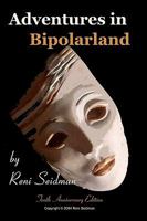 Adventures in Bipolarland: A Novel about Real Life 1442175249 Book Cover