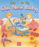 Our New Baby (Now I Am Big) 1858548268 Book Cover