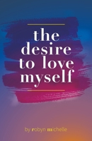 The Desire to Love Myself B0DS2W9WKK Book Cover