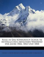 Reise in Das K�nigreich Schoa Im Mitt�glichen Abyssinien W�hrend Der Jahre 1842, 1843 Und 1844 1146049595 Book Cover
