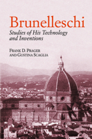 Brunelleschi: Studies of his Technology and Inventions 0486434648 Book Cover