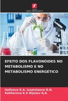 Efeito DOS Flavonóides No Metabolismo E No Metabolismo Energético (Portuguese Edition) 6207714040 Book Cover